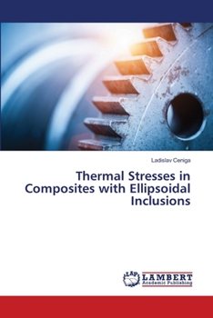 Paperback Thermal Stresses in Composites with Ellipsoidal Inclusions Book