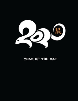 Year of the Rat: 2020 Chinese Zodiac Notebook | Composition Notebook 8.5x11 inches 110 Pages Wide Ruled Lined Paper for Men, Women, Teenagers, Teens, ... Girls, and Students (Happy Year of 2020)
