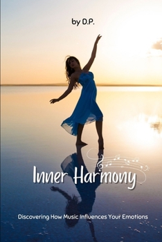 Paperback Inner Harmony: Discovering How Music Influences Your Emotions Book