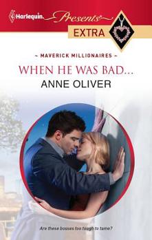 When He Was Bad... - Book #2 of the Maverick Millionaires