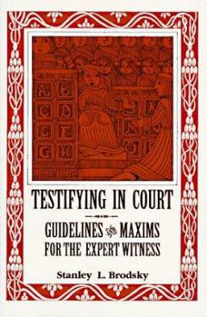 Hardcover Testifying in Court: Guidelines and Maxims for the Expert Witness Book