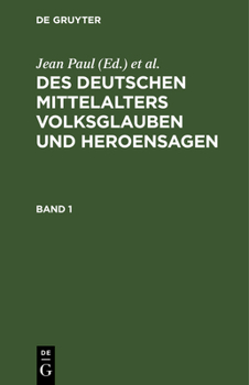 Hardcover Des Deutschen Mittelalters Volksglauben Und Heroensagen. Band 1 [German] Book