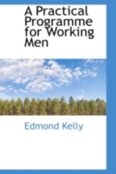Hardcover A Practical Programme for Working Men Book