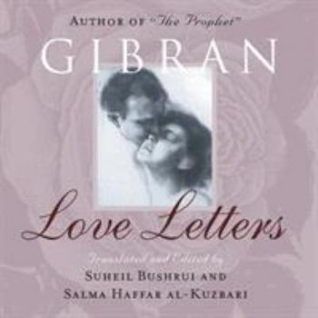 Paperback Love Letters: The Love Letters of Kahlil Gibran to May Ziadah Book