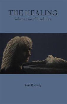 Paperback The Healing: Volume Two of Fixed Fire Book