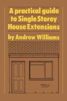 Paperback A Practical Guide to Single Story House Extensions Book