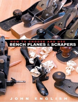 Paperback How to Choose and Use Bench Planes & Scrapers Book