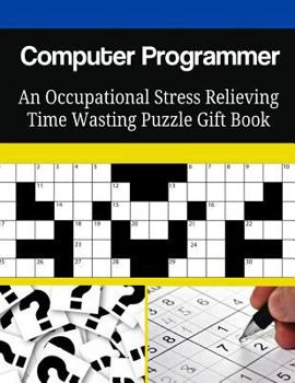 Paperback Computer Programmer An Occupational Stress Relieving Time Wasting Puzzle Gift Book