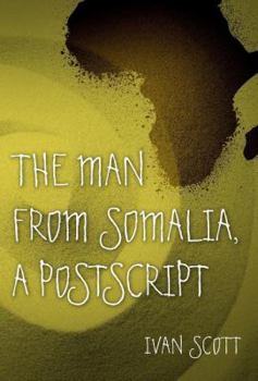 Hardcover The Man from Somalia: A PostScript Book