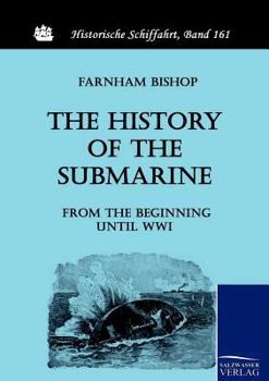 Paperback The History of the Submarine from the Beginning until WWI Book