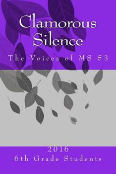 Paperback Clamorous Silence: The Voices of MS 53 Book