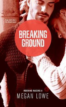 Breaking Ground - Book #8 of the Rocking Racers