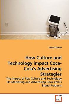 Paperback How Culture and Technology impact Coca-Cola's Advertising Strategies Book