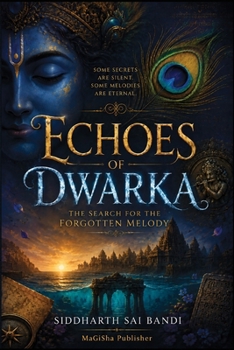 Echoes of Dwarka: The Search for the Forgotten Melody