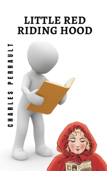 little Red Riding Hood: The best-known tale of the girl and the wolf of all time