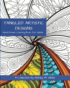 Paperback Tangled Artistic Designs: Hand Drawn Coloring Book for Adults Book