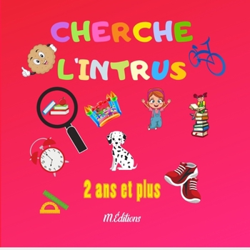 Paperback Cherche l'intrus: Livre de jeu amusant pour enfants retrouver l'intrus dès 2 ans observation cadeaux idéal pour tout petit 50 pages avec [French] Book