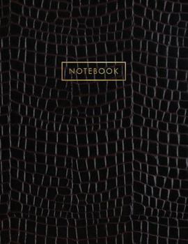 Notebook: Dark Black Alligator Skin Style - Embossed Style Lettering - Softcover | 150 College-ruled Pages | 8.5 x 11 size (Leather Style Collection - Journal, Notebook, Diary, Composition Book)