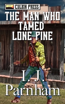 Paperback The Man who Tamed Lone Pine Book