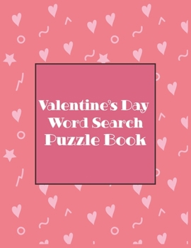 Valentine's Day Word Search Puzzle Book: For Kids 6-12 Match Puzzles
