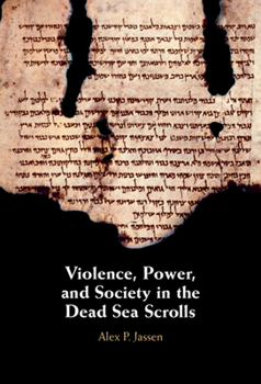 Hardcover Violence, Power, and Society in the Dead Sea Scrolls Book