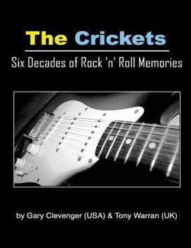 Paperback The Crickets: Six Decades of Rock N Roll Memories Book