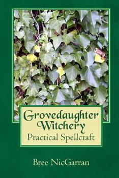 Paperback Grovedaughter Witchery: Practical Spellcraft Book