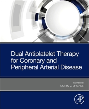 Paperback Dual Antiplatelet Therapy for Coronary and Peripheral Arterial Disease Book