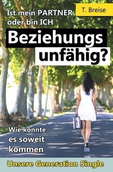 Paperback Beziehungsunfaehig: Ist mein PARTNER oder bin ICH beziehungsunfaehig? [German] Book