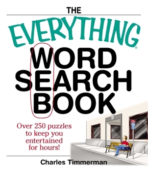 Paperback The Everything Word Search Book: Over 250 Puzzles to Keep You Entertained for Hours! Book