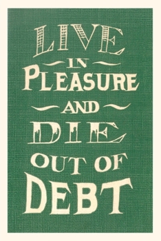 Paperback Vintage Journal Live in Pleasure and Die Out of Debt Book