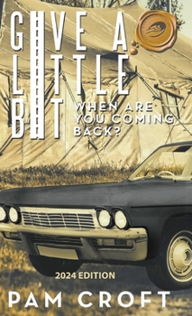 Hardcover Give a Little Bit: When Are You Coming Back? Book