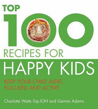 Paperback The Top 100 Recipes for Happy Kids Book