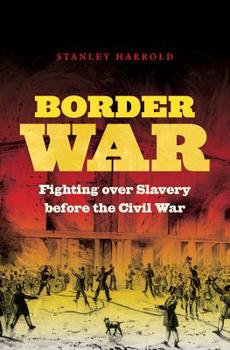 Hardcover Border War: Fighting Over Slavery Before the Civil War Book