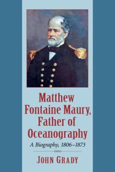 Paperback Matthew Fontaine Maury, Father of Oceanography: A Biography, 1806-1873 Book