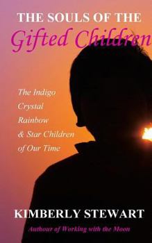 Paperback The Souls of The Gifted Children: The Indigo, Crystal, Rainbow and Star Children of Our Time Book