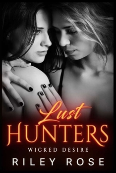 Paperback Lust Hunters: Wicked Desire Book