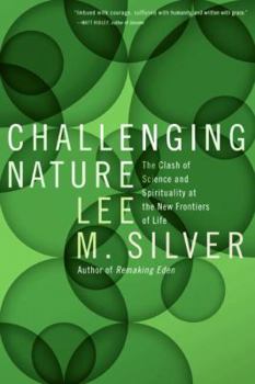 Hardcover Challenging Nature: The Clash of Science and Spirituality at the New Frontiers of Life Book