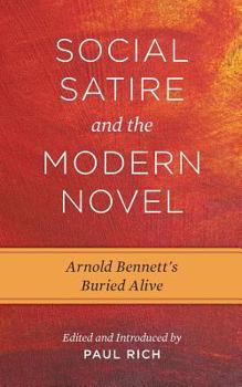 Paperback Social Satire and the Modern Novel: Arnold Bennett's Buried Alive Book