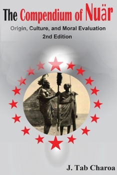 Paperback The Compendium of Nuär Origin, Culture, and Moral Evaluation [Large Print] Book