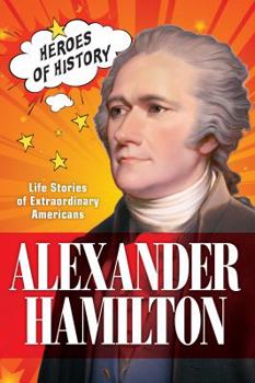 Hardcover Alexander Hamilton: Life Stories of Extraordinary Americans Book