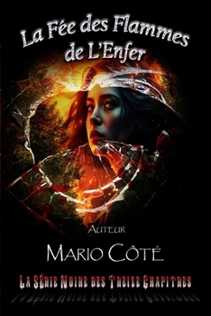 Paperback La série noire des treize chapitres: La fée des flammes de l'enfer [French] Book