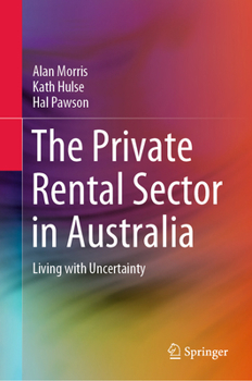 Hardcover The Private Rental Sector in Australia: Living with Uncertainty Book