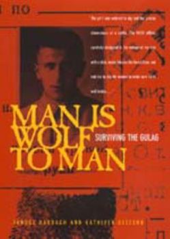 Hardcover Man Is Wolf to Man: Surviving the Gulag Book