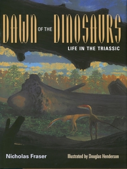 Hardcover Dawn of the Dinosaurs: Life in the Triassic Book