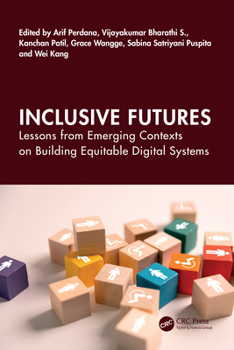 Paperback Inclusive Futures: Lessons from Emerging Contexts on Building Equitable Digital Systems Book