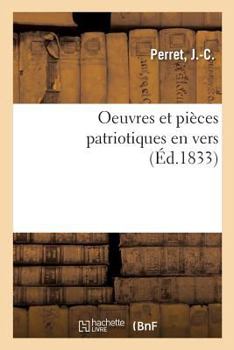 Paperback Oeuvres Et Pièces Patriotiques En Vers [French] Book