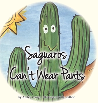 Hardcover Saguaros Can't Wear Pants Book