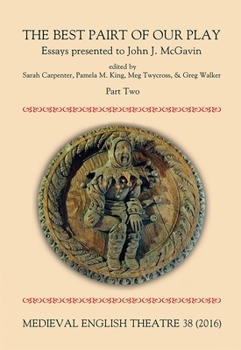 Paperback Medieval English Theatre 38: The Best Pairt of Our Play. Essays Presented to John J. McGavin. Part II Book