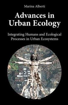Hardcover Advances in Urban Ecology: Integrating Humans and Ecological Processes in Urban Ecosystems Book